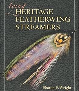 Tying Heritage Featherwing Streamers by Sharon E Wright